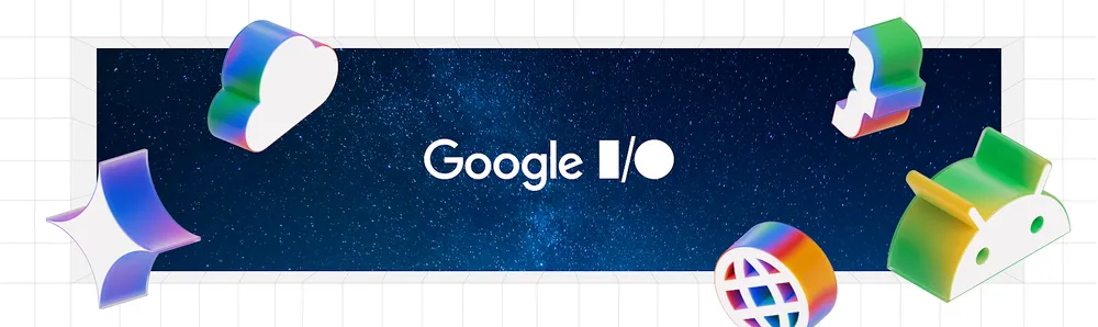 Google I/O 2025